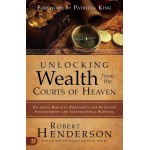 Unlocking Wealth from the Courts of Heaven By Roberts Henderson